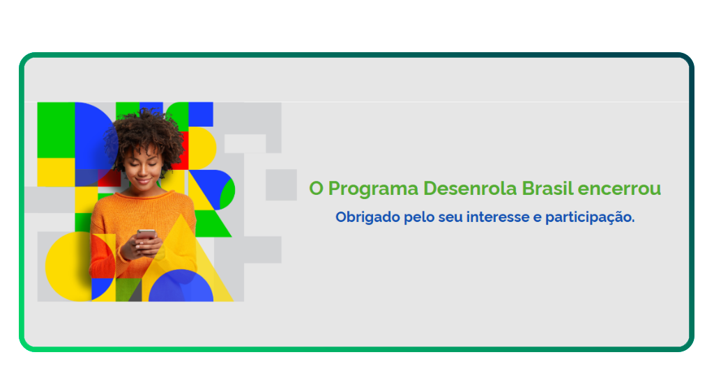 Desenrola Brasil ainda existe